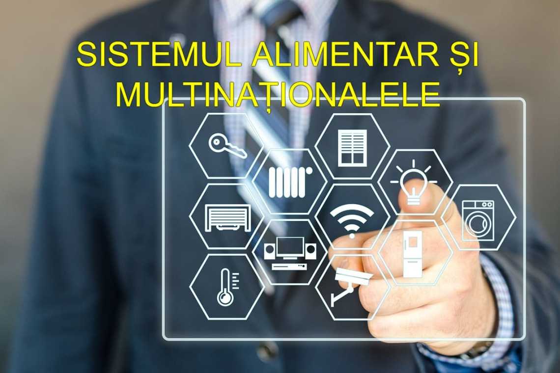 IMPORTANT: Sistemul alimentar este deja &icirc;n m&acirc;inile unui mic grup de multinaționale