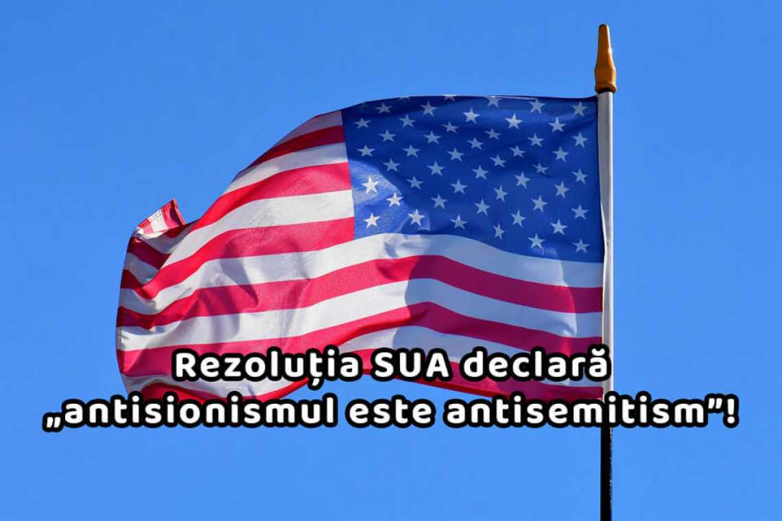 SUA: rezoluția care declară &bdquo;antisionismul este antisemitism&rdquo;! Evreii după Tora