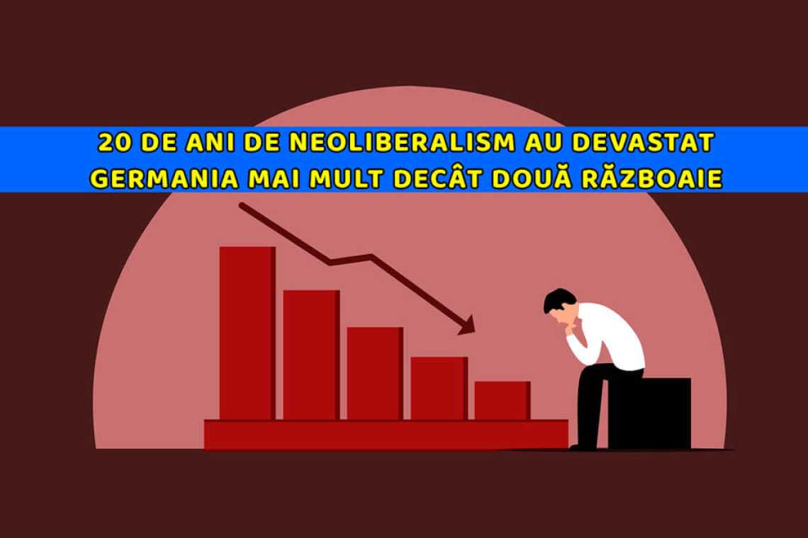 Cum 20 de ani de neoliberalism au devastat Germania mai mult dec&acirc;t două războaie mondiale