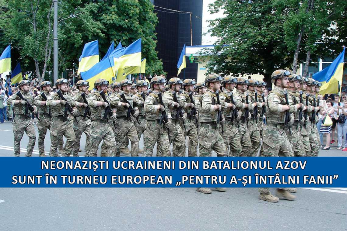 Neonaziști ucraineni din batalionul Azov sunt &icirc;n turneu european &bdquo;pentru a-și &icirc;nt&acirc;lni fanii&rdquo;
